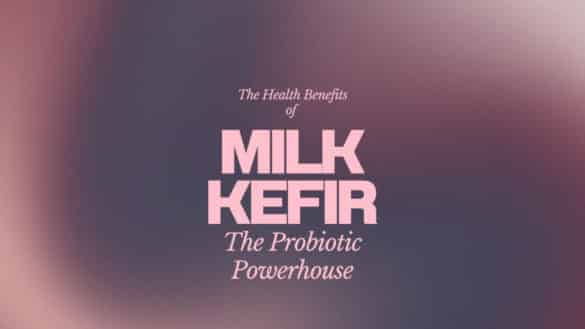 Milk Kefir - The Probiotic Powerhouse